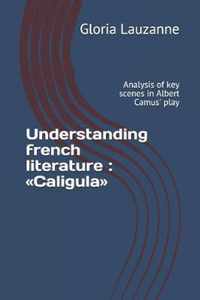 Understanding french literature: Caligula