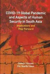 COVID-19 Global Pandemic And Aspects of Human Security in South Asia