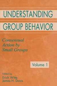 Understanding Group Behavior: Volume 1: Consensual Action By Small Groups; Volume 2