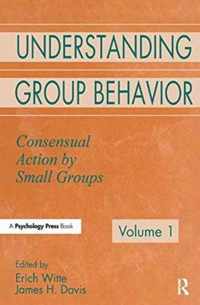 Understanding Group Behavior: Volume 1: Consensual Action By Small Groups; Volume 2