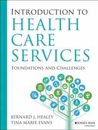 Introduction to Health Care Services: Foundations and Challenges