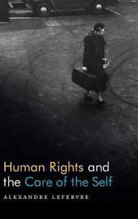 Human Rights and the Care of the Self