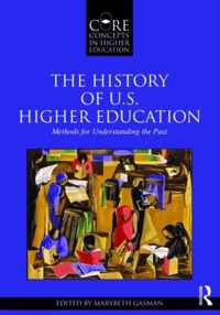 The History of U.S. Higher Education - Methods for Understanding the Past