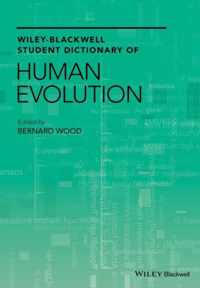 Wiley-Blackwell Student Dictionary of Human Evolution