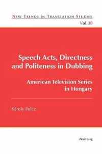 Speech Acts, Directness and Politeness in Dubbing