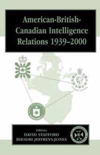 American-British-Canadian Intelligence Relations, 1939-2000