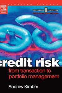 Credit Risk: From Transaction to Portfolio Management