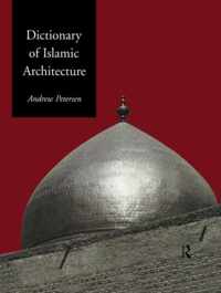 Dictionary of Islamic Architecture