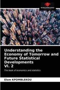 Understanding the Economy of Tomorrow and Future Statistical Developments Vl. 2