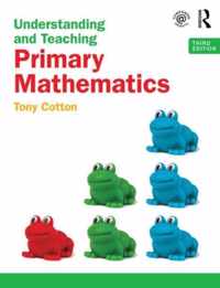 Understanding and Teaching Primary Mathematics