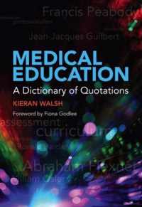 Medical Education: A Dictionary Of Quotations