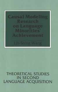 Causal Modeling Research on Language Minorities' Achievement