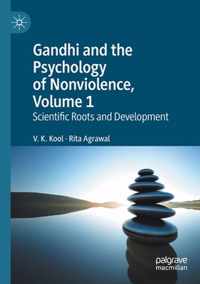 Gandhi and the Psychology of Nonviolence Volume 1