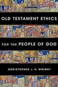 Old Testament Ethics for the People of God