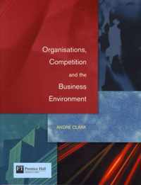 Organisations, Competition And The Business Environment