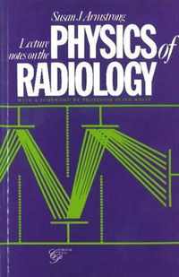 Lecture Notes on the Physics of Radiology