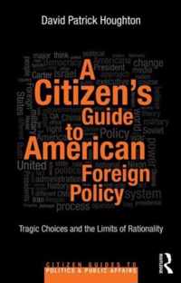 A Citizen's Guide to American Foreign Policy