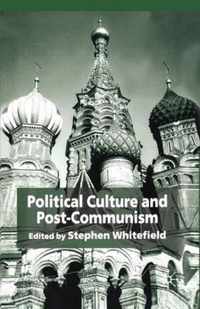 Political Culture and Post-Communism