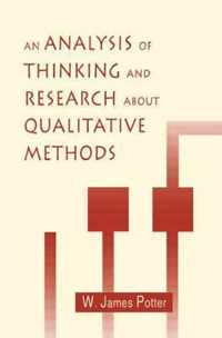 An Analysis of Thinking and Research about Qualitative Methods