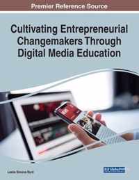 Cultivating Entrepreneurial Changemakers Through Digital Media Education