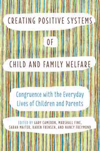 Creating Positive Systems Of Child And Family Welfare