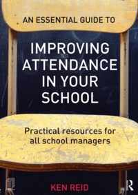 Essential Guide To Improving Attendance In Your School