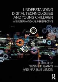 Understanding Digital Technologies and Young Children: An International Perspective