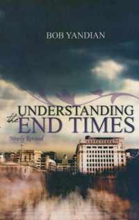 Understanding The End Times