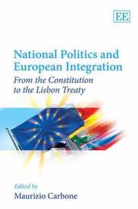 National Politics and European Integration  From the Constitution to the Lisbon Treaty