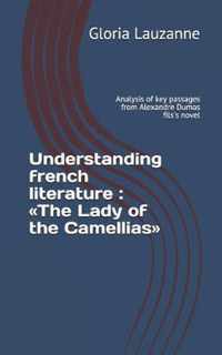 Understanding french literature: The Lady of the Camellias