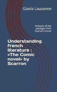 Understanding french literature: The Comic novel by Scarron