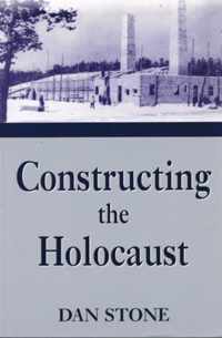 Constructing the Holocaust: A Study in Historiography