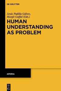 Human Understanding as Problem