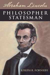 Abraham Lincoln, Philosopher Statesman