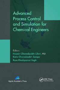 Advanced Process Control and Simulation for Chemical Engineers