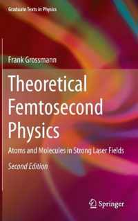 Theoretical Femtosecond Physics