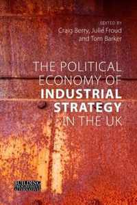 The Political Economy of Industrial Strategy in the UK