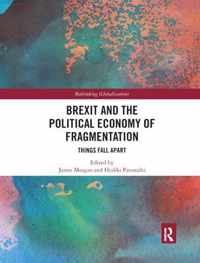 Brexit and the Political Economy of Fragmentation