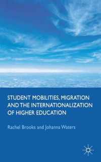 Student Mobilities, Migration and the Internationalization of Higher Education