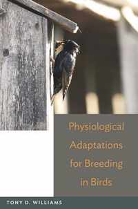 Physiological Adaptations for Breeding in Birds