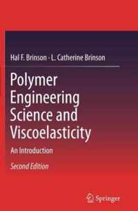 Polymer Engineering Science and Viscoelasticity: An Introduction