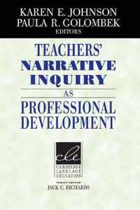 Teachers' Narrative Inquiry as Professional Development