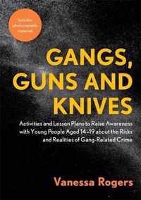 Gangs, Guns and Knives