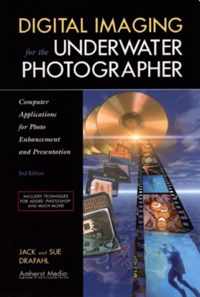 Digital Imaging For The Underwater Photographer 2ed