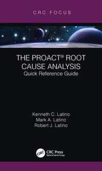 The PROACT (R) Root Cause Analysis