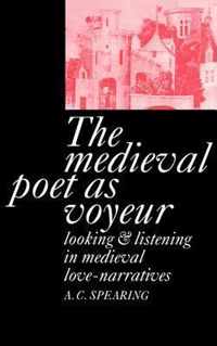 The Medieval Poet as Voyeur