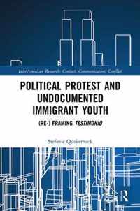 Political Protest and Undocumented Immigrant Youth