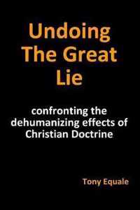 Undoing the Great Lie