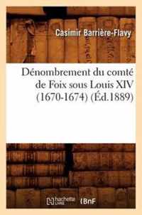 Denombrement Du Comte de Foix Sous Louis XIV (1670-1674), (Ed.1889)