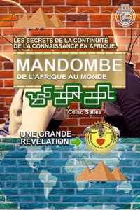 MANDOMBE, de l'Afrique au Monde. UNE GRANDE REVELATION.